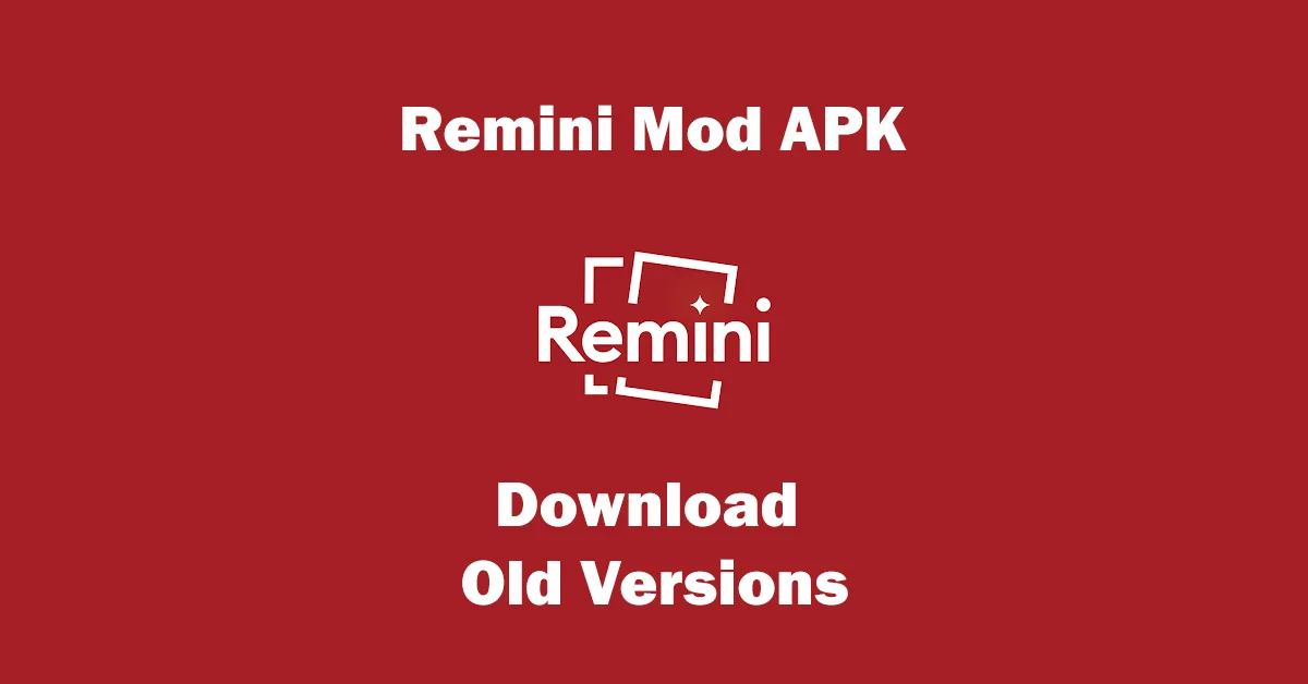remini mod apk old versions