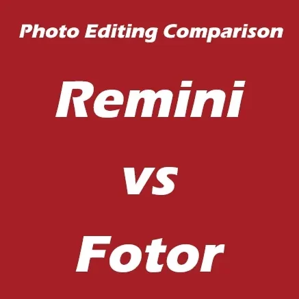 remini vs fotor ai photo editing