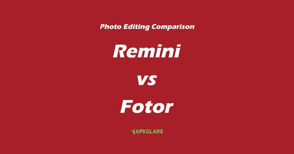 remini vs fotor photo editing apps